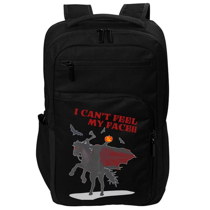 Headless Horseman I Cant Feel My Face TShirt Impact Tech Backpack