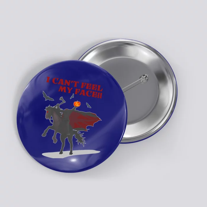 Headless Horseman I Cant Feel My Face TShirt Button