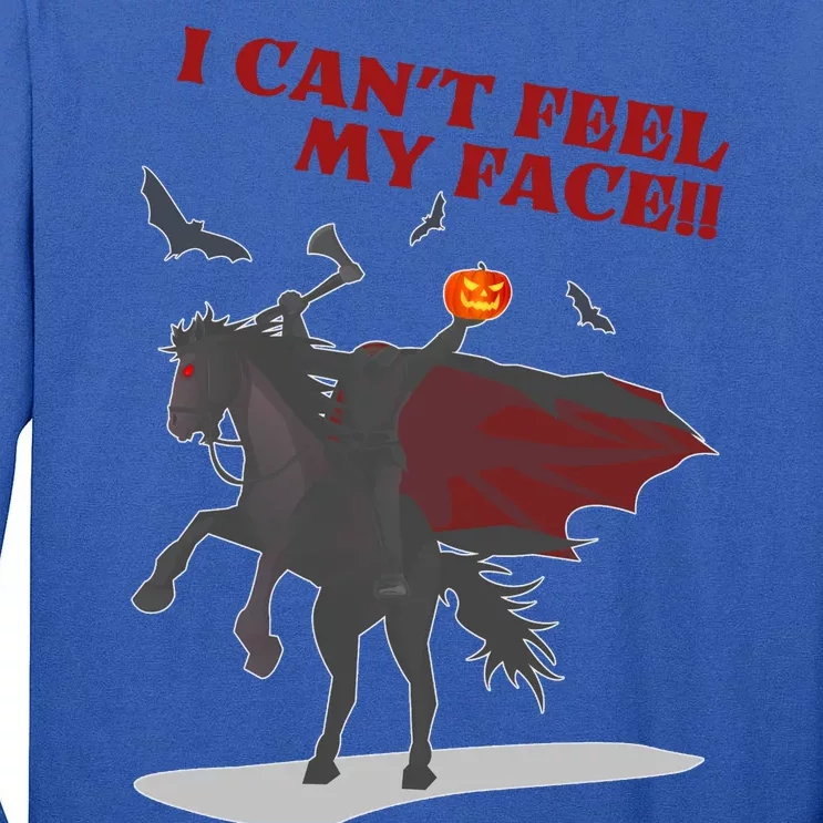 Headless Horseman I Cant Feel My Face TShirt Tall Long Sleeve T-Shirt