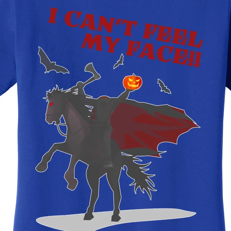 Headless Horseman I Cant Feel My Face TShirt Women's T-Shirt