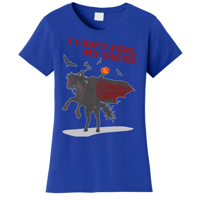 Headless Horseman I Cant Feel My Face TShirt Women's T-Shirt