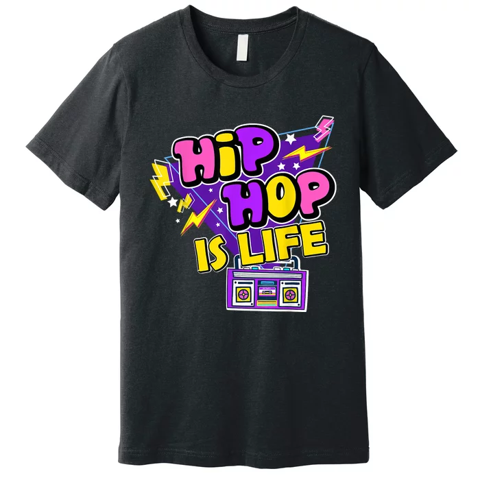 Hip Hop Is Life Premium T-Shirt