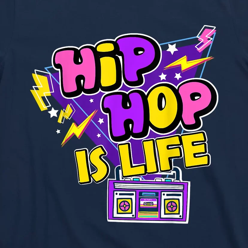 Hip Hop Is Life T-Shirt