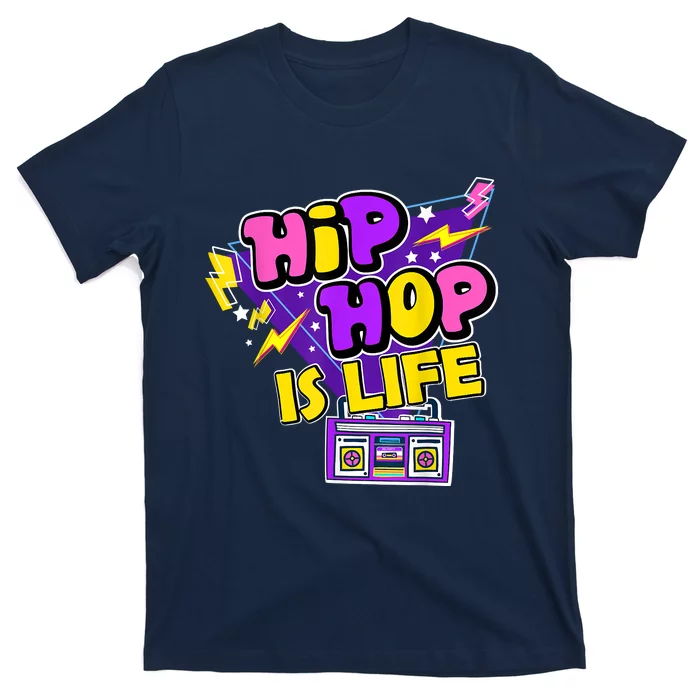 Hip Hop Is Life T-Shirt