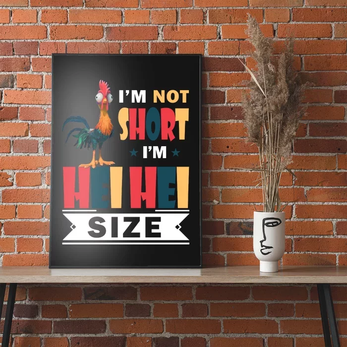 Hei Hei I’M Not Short I’M Hei Hei Size Poster