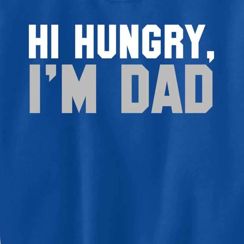 Hi Hungry I'm Dad Tee Dad Joke Great Gift Kids Sweatshirt