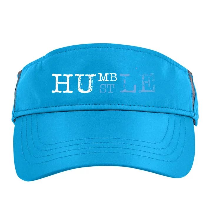 Humble Hustle Inspirational Hustler Cool Saying Work Hard Funny Gift Adult Drive Performance Visor