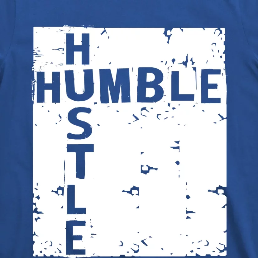 Humble Hustle Inspirational Motivational Entrepreneur Quote Gift T-Shirt