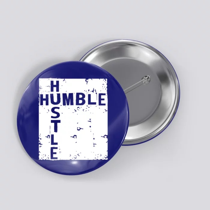 Humble Hustle Inspirational Motivational Entrepreneur Quote Gift Button