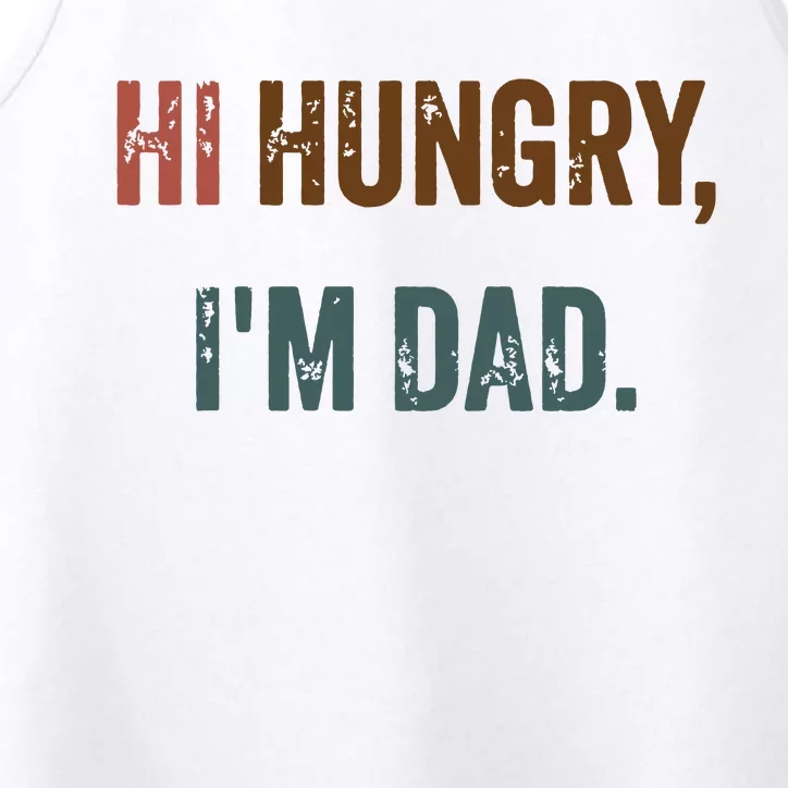 Hi Hungry Im Dad Performance Tank