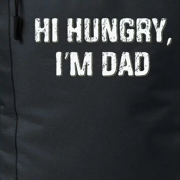 Hi Hungry Im Dad Funny Fathers Day Dad Joke Daily Commute Backpack