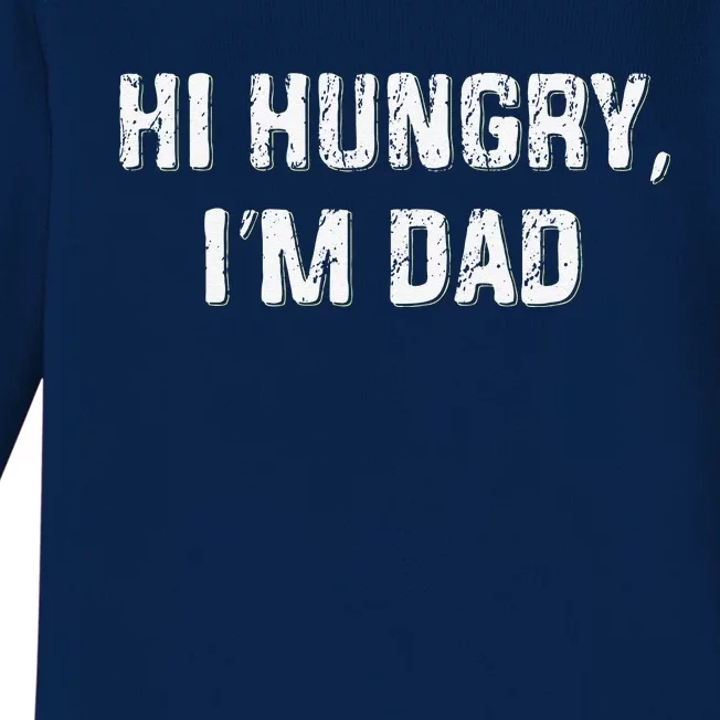 Hi Hungry Im Dad Funny Fathers Day Dad Joke Baby Long Sleeve Bodysuit