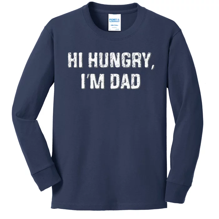 Hi Hungry Im Dad Funny Fathers Day Dad Joke Kids Long Sleeve Shirt