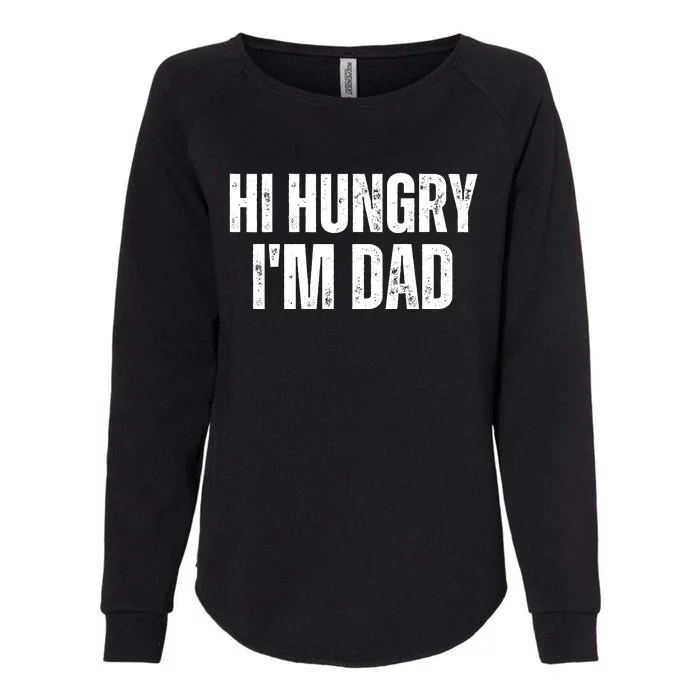 Hi Hungry I'm Dad Womens California Wash Sweatshirt