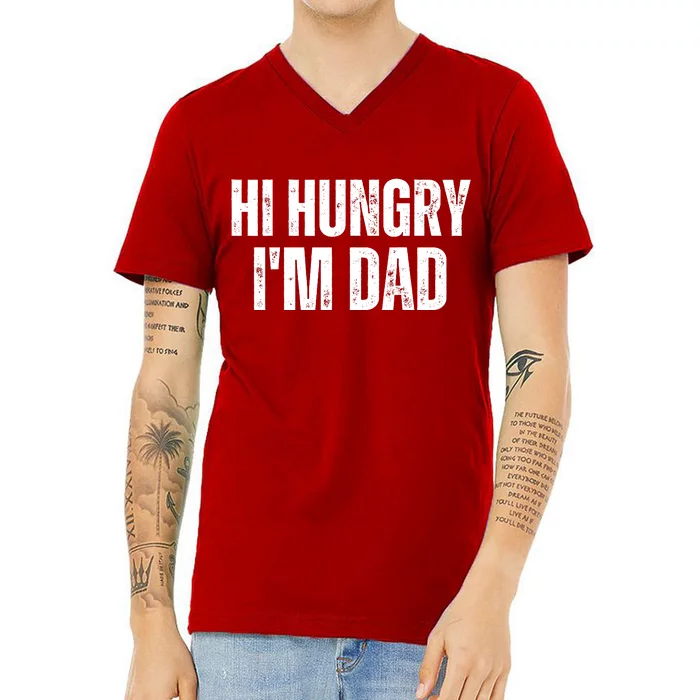 Hi Hungry I'm Dad V-Neck T-Shirt