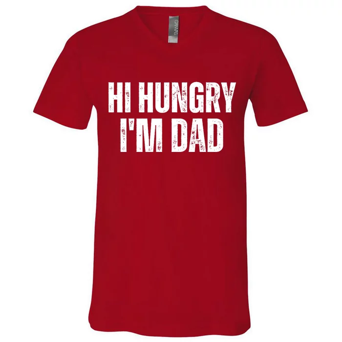 Hi Hungry I'm Dad V-Neck T-Shirt