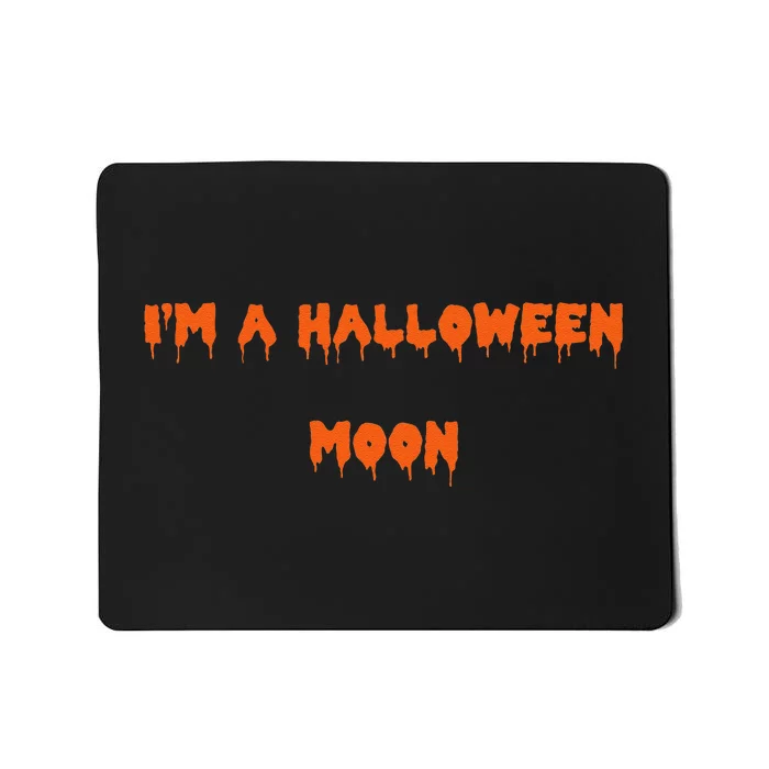 Happy Halloween I’M A Halloween Moon Spooky Mousepad