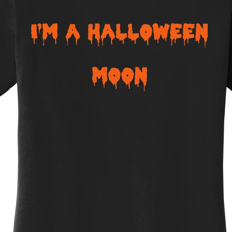 Happy Halloween I’M A Halloween Moon Spooky Women's T-Shirt