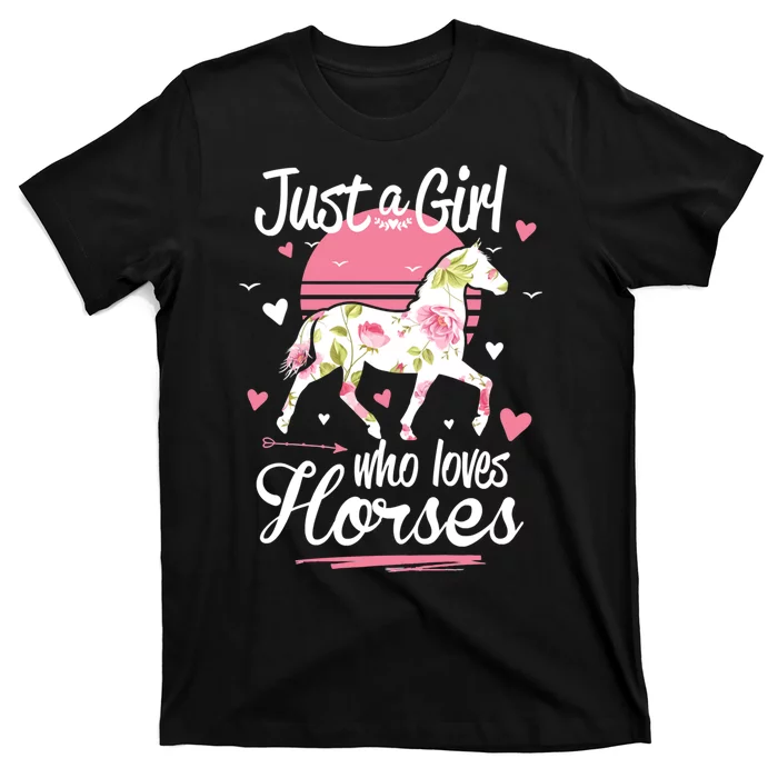 Horse Horses . Just A Girl Who Loves Horses Horse Rider T-Shirt