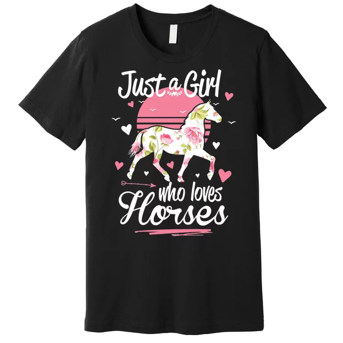 Horse Horses . Just A Girl Who Loves Horses Horse Rider Premium T-Shirt