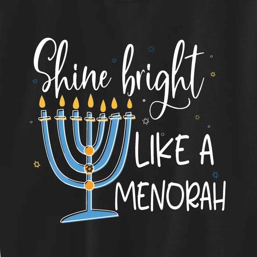 Happy Hanukkah Jewish Shine And Bright Like A Menorah Kids Sweatshirt