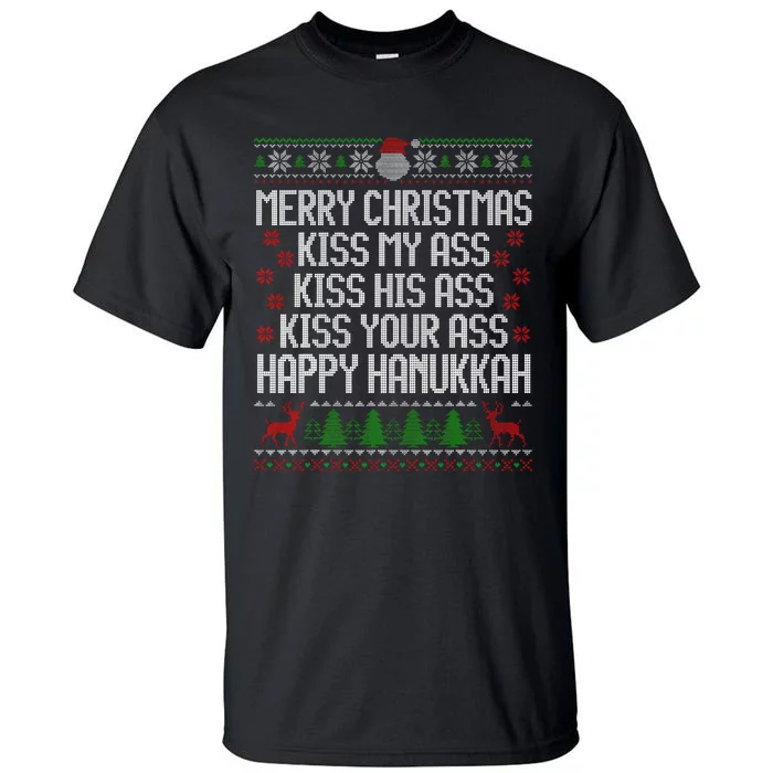 Happy Hanukkah Kiss My Ass His Ass Your Ass Merry Christmas Tall T-Shirt