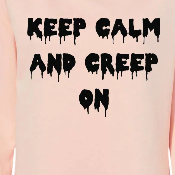 Happy Halloween Keep Calm And Creep On Spooky Womens California Wash Sweatshirt