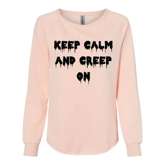 Happy Halloween Keep Calm And Creep On Spooky Womens California Wash Sweatshirt