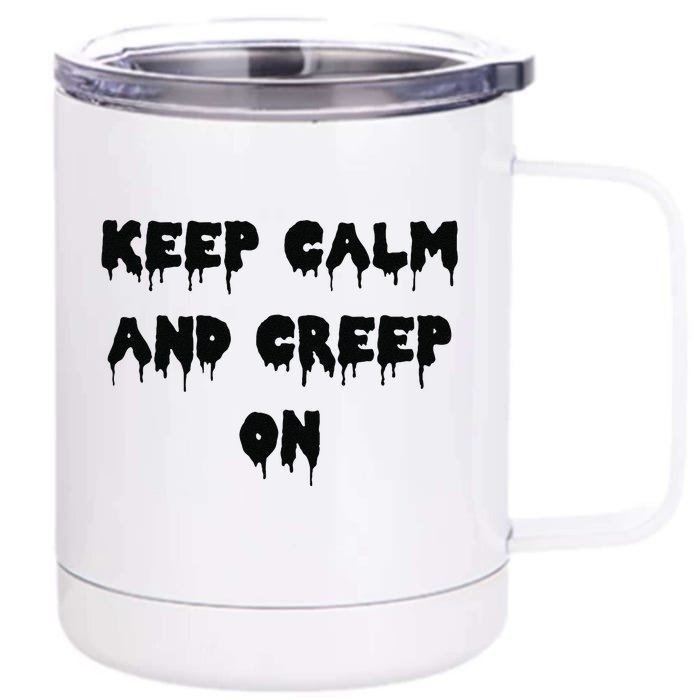 Happy Halloween Keep Calm And Creep On Spooky Front & Back 12oz Stainless Steel Tumbler Cup