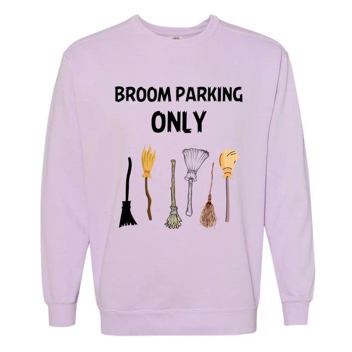 Humorous Halloween Lovers Broom Parking Only Gift Garment-Dyed Sweatshirt