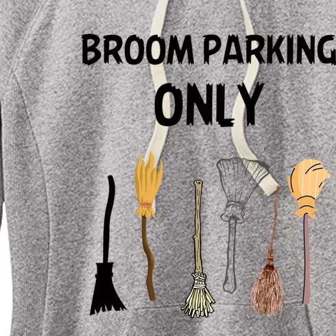 Humorous Halloween Lovers Broom Parking Only Gift Women's Fleece Hoodie