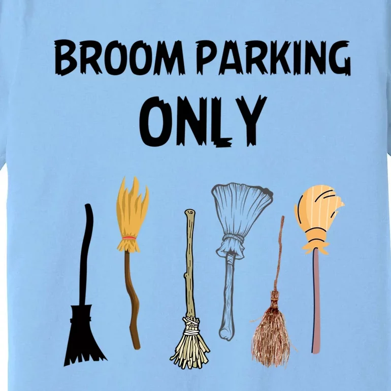 Humorous Halloween Lovers Broom Parking Only Gift Premium T-Shirt