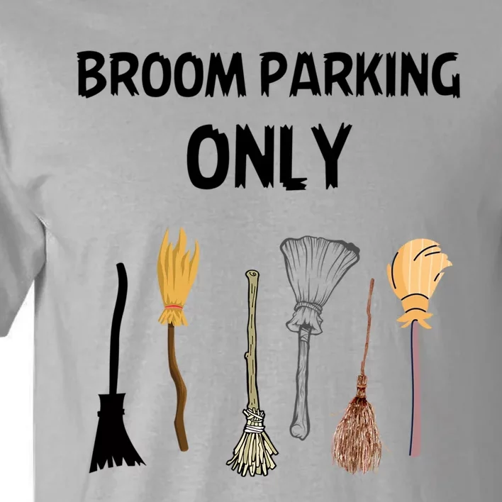 Humorous Halloween Lovers Broom Parking Only Gift Tall T-Shirt