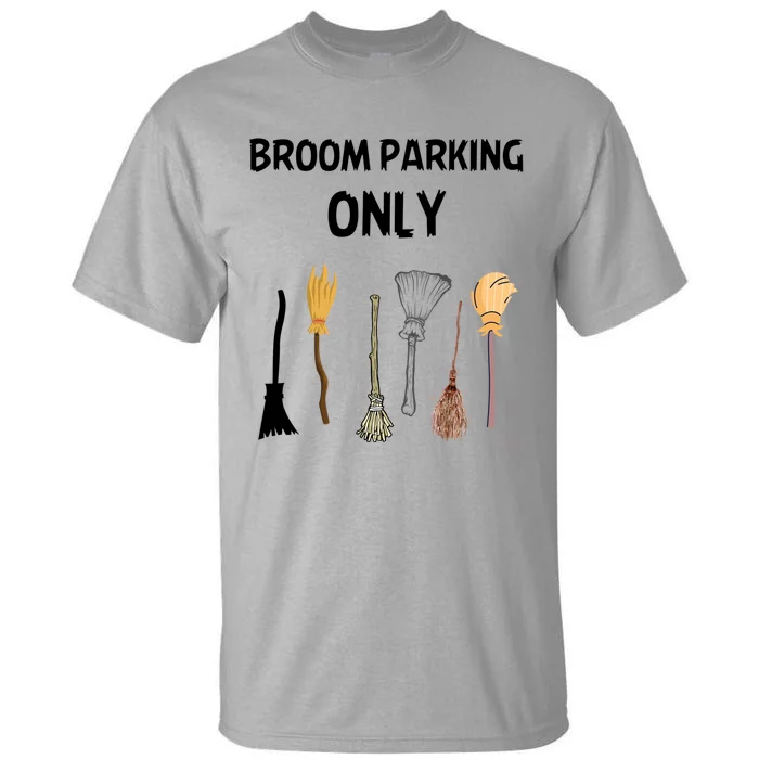 Humorous Halloween Lovers Broom Parking Only Gift Tall T-Shirt