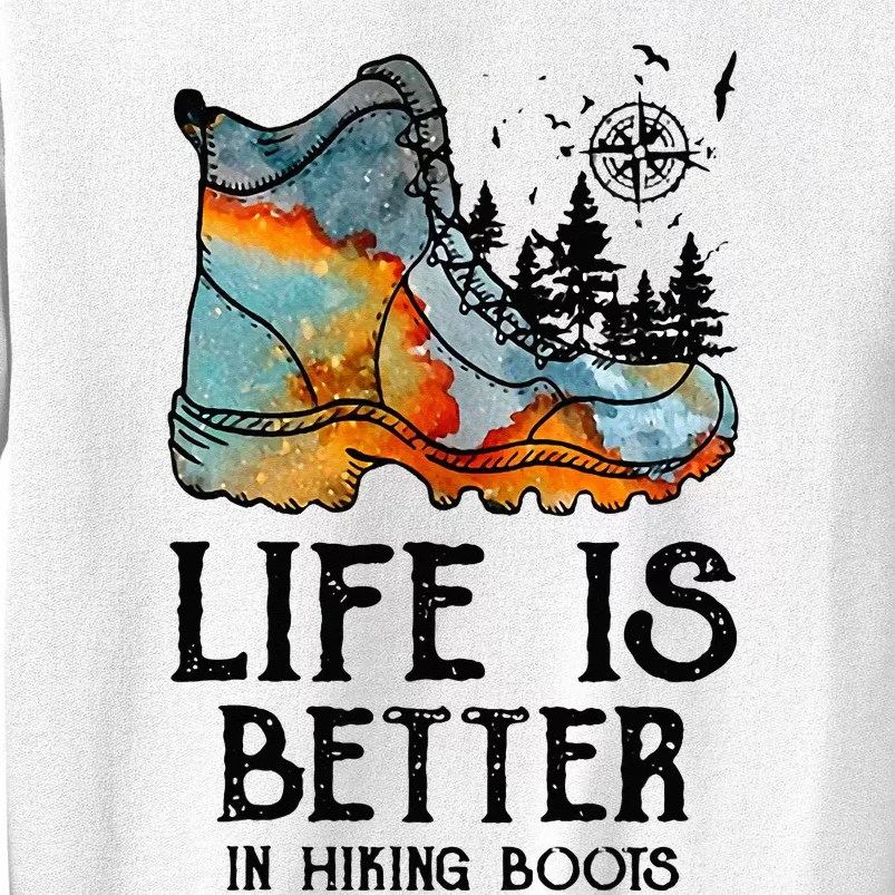 Hiker Hobbies Life Is Better In Hiking Boots Sport Lovers Sweatshirt