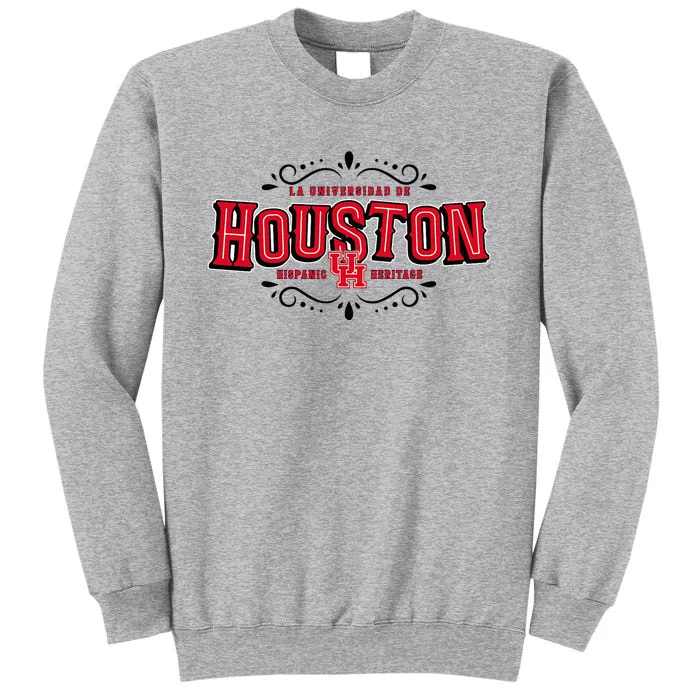 Hispanic Heritage La Universidad De Houston Tall Sweatshirt