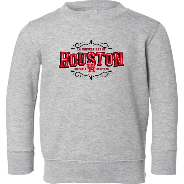 Hispanic Heritage La Universidad De Houston Toddler Sweatshirt