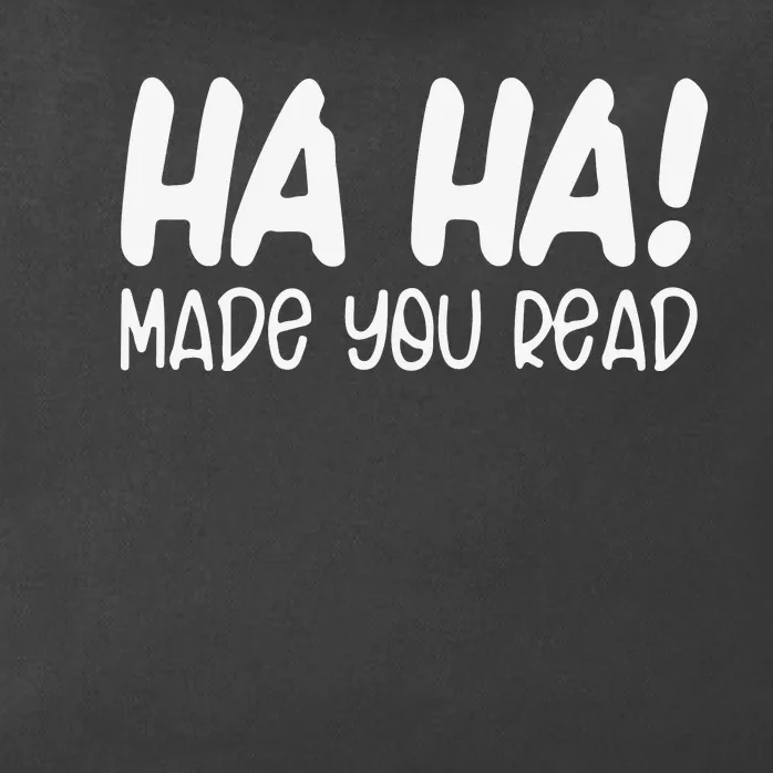 Ha Ha Made You Read Funny Teacher Back To School Gift Zip Tote Bag