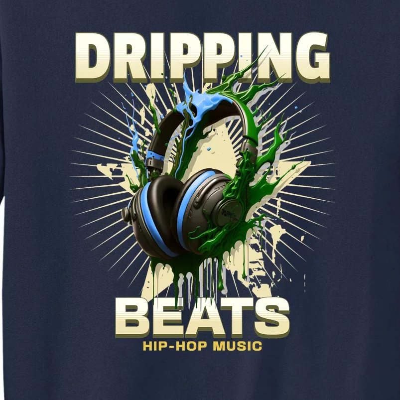 Hip Hop Music Dripping Beats Tall Sweatshirt