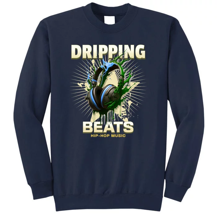 Hip Hop Music Dripping Beats Tall Sweatshirt