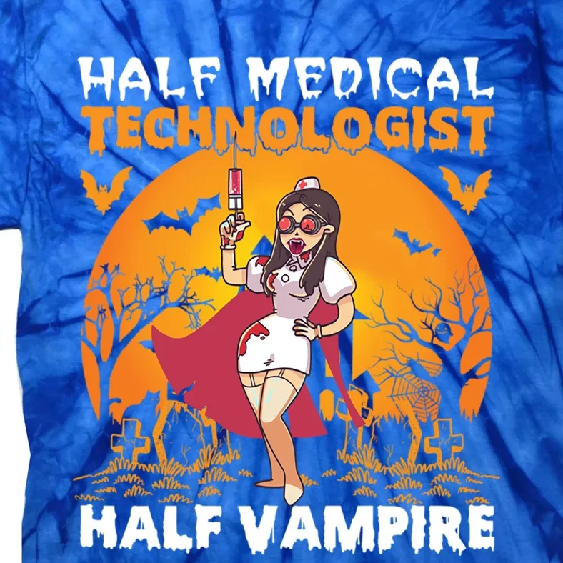 Halloween Half Medical Technologist Half Vampire Nurse Great Gift Tie-Dye T-Shirt