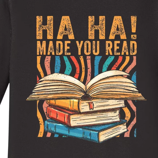 Ha Ha Made You Read Reading Quotes Bookish Book Lover Baby Long Sleeve Bodysuit