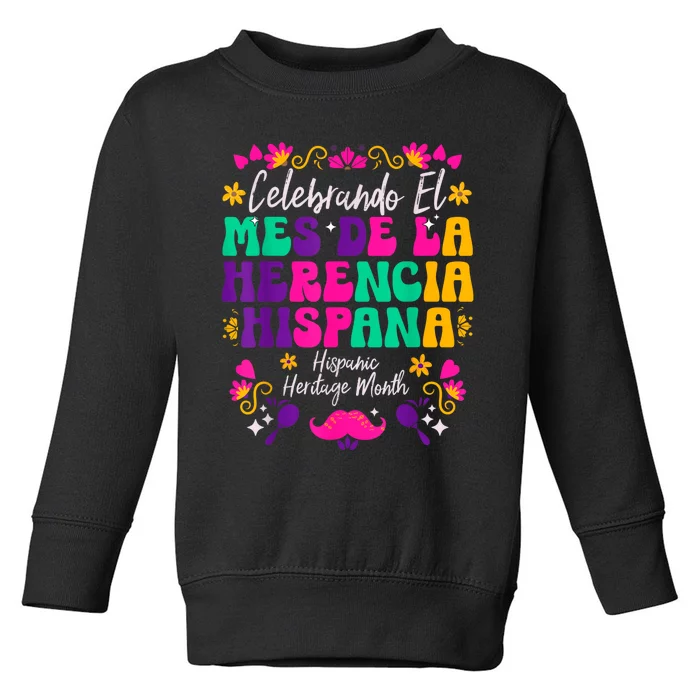 Hispanic Heritage Month Mes De La Herencia Hispana Toddler Sweatshirt