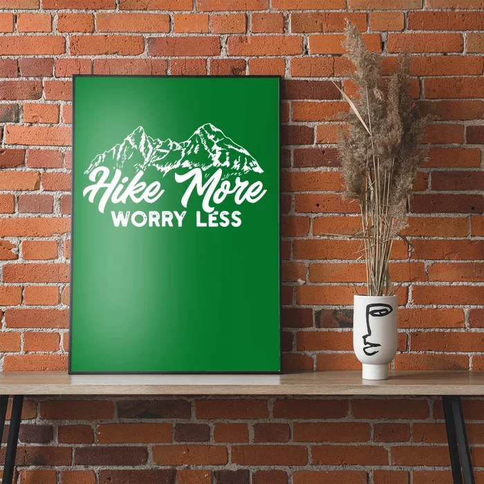 Hiker Hike More Worry Less Poster