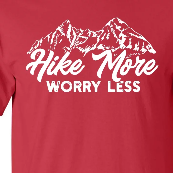 Hiker Hike More Worry Less Tall T-Shirt