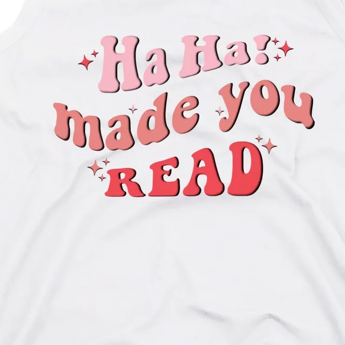 Ha Ha Made You Read Funny Reading Teacher Tank Top