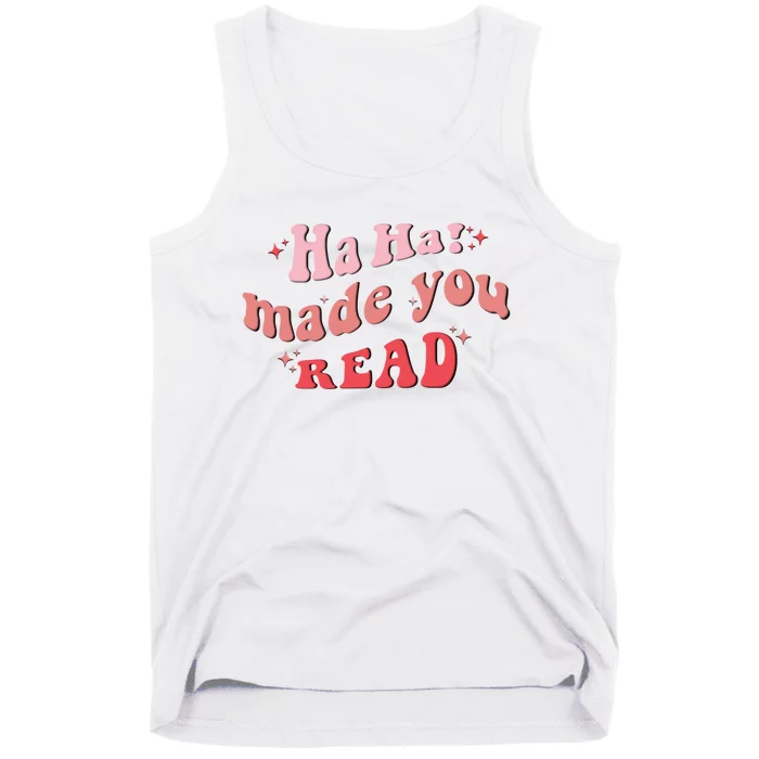 Ha Ha Made You Read Funny Reading Teacher Tank Top