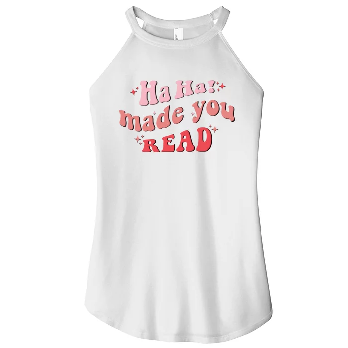 Ha Ha Made You Read Funny Reading Teacher Women’s Perfect Tri Rocker Tank