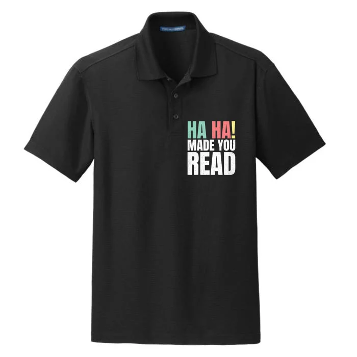 Ha Ha Made You Read Funny Reading Teacher Dry Zone Grid Performance Polo