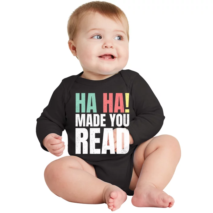 Ha Ha Made You Read Funny Reading Teacher Baby Long Sleeve Bodysuit